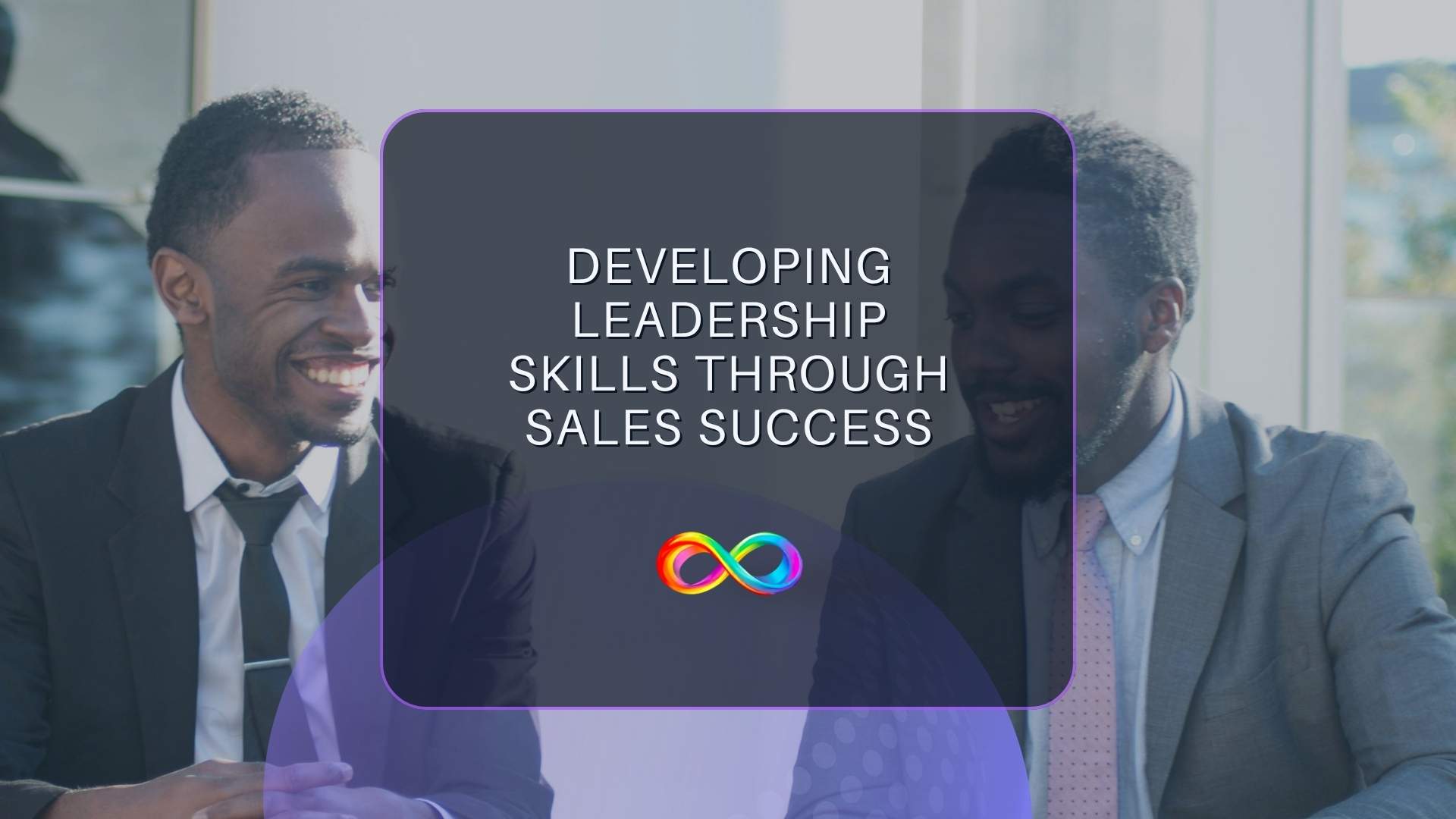 Developing Leadership Skills Through Sales Success