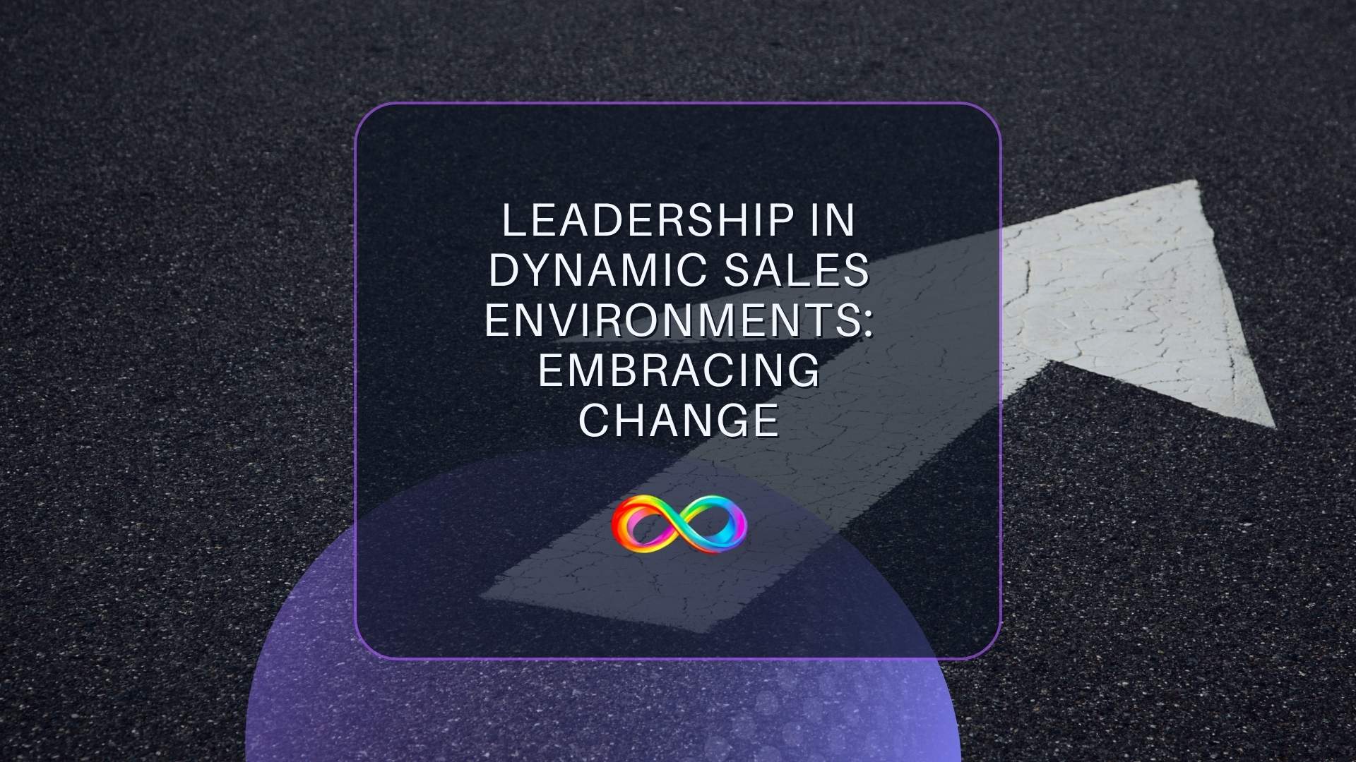 Leadership in Dynamic Sales Environments: Embracing Change